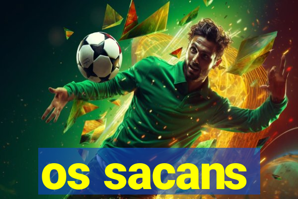 os sacans